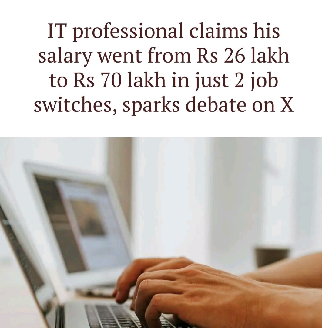 IT professional claims his salary went from Rs 26 lakh to Rs 70 lakh in just 2 job switches, sparks debate on