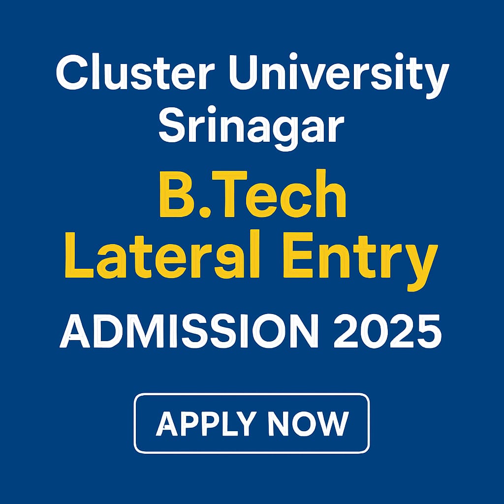 🎓 Cluster University Srinagar B.Tech Lateral Entry Admission 2025: Apply Now!